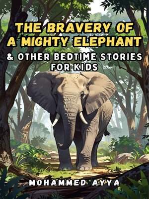 cover image of The Bravery of a Mighty Elephant